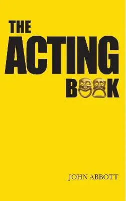 John Abbott: The Acting Book [2012] trade paper back